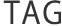 TAG